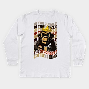 In the jungle The strongest coffee is king Kids Long Sleeve T-Shirt